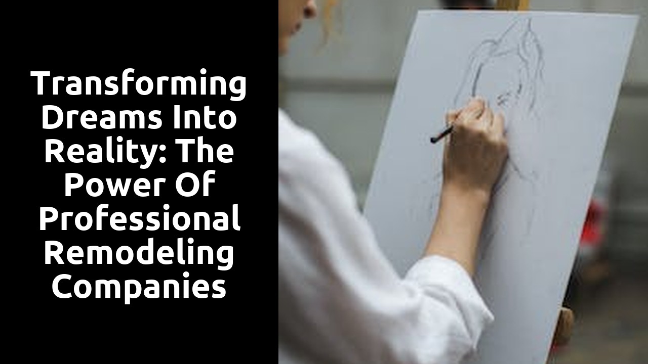 Transforming Dreams Into Reality: the Power of Professional Remodeling Companies