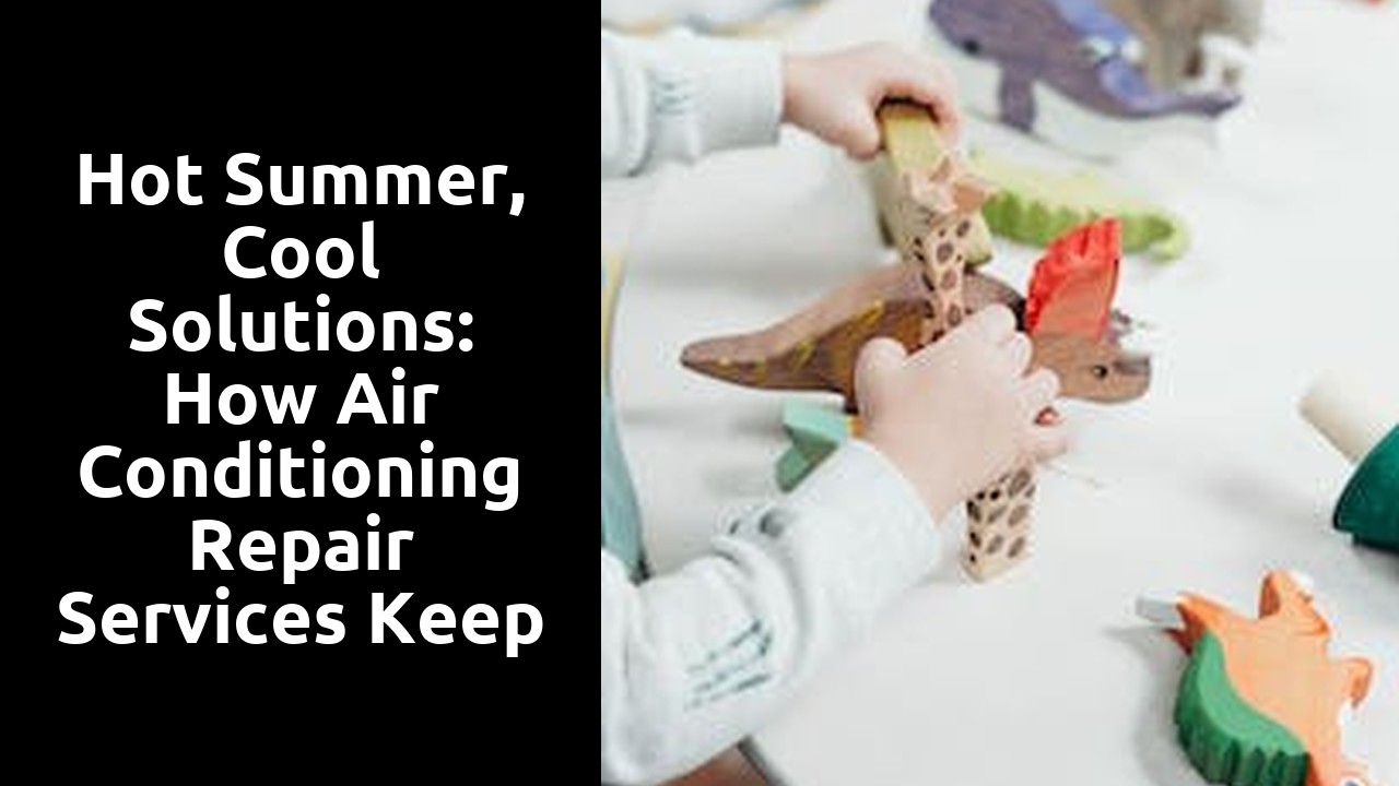 Hot Summer, Cool Solutions: How Air Conditioning Repair Services Keep You Chilled