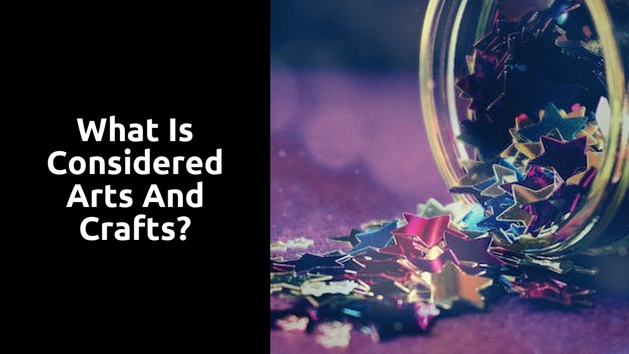 What is considered Arts and Crafts?